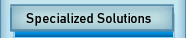 Specialized Solutions